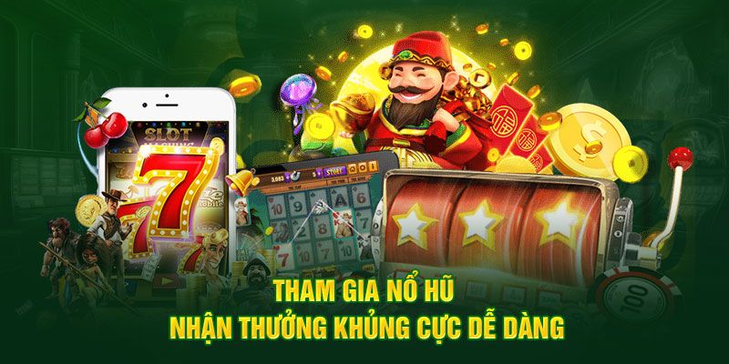 Các bước tham gia trải nghiệm game nổ hũ 