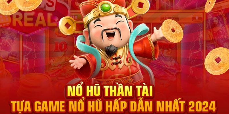 Nổ Hũ Thần Tài 69VN - Không Gian Quay Slot Thú Vị 2024