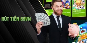 Rút Tiền 69VN - Chi Tiết Các Bước Ai Cũng Thực Hiện Được 8 Rút tiền 69VN nhanh chóng